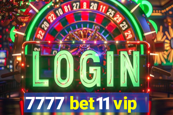 7777 bet11 vip